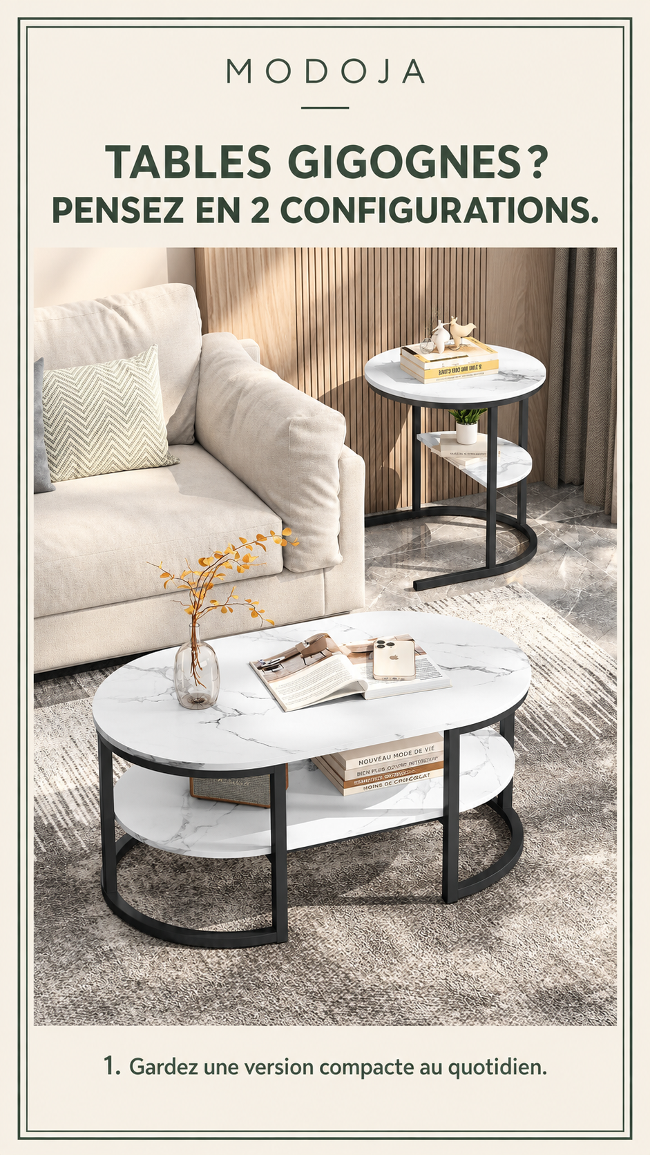 TABLES GIGOGNES ? PENSEZ EN 2 CONFIGURATIONS. — 1. Gardez une version compacte au quotidien.
